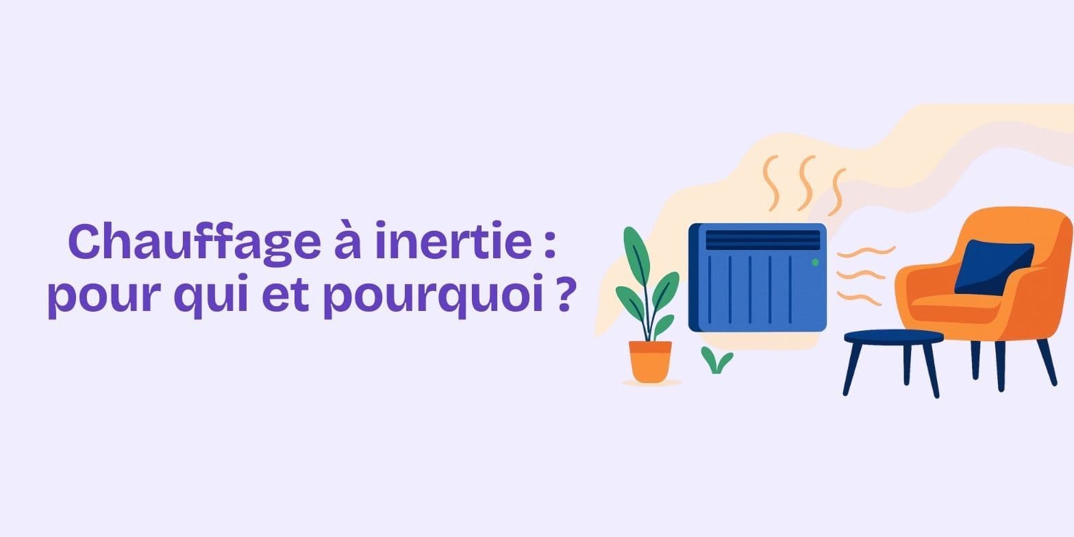 Radiateur à inertie qui est concerné et pourquoi ?