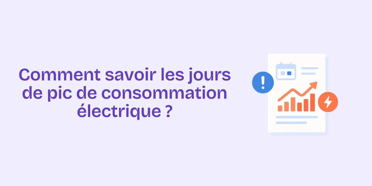 Comment savoir les jours de pic de consommation électrique ?