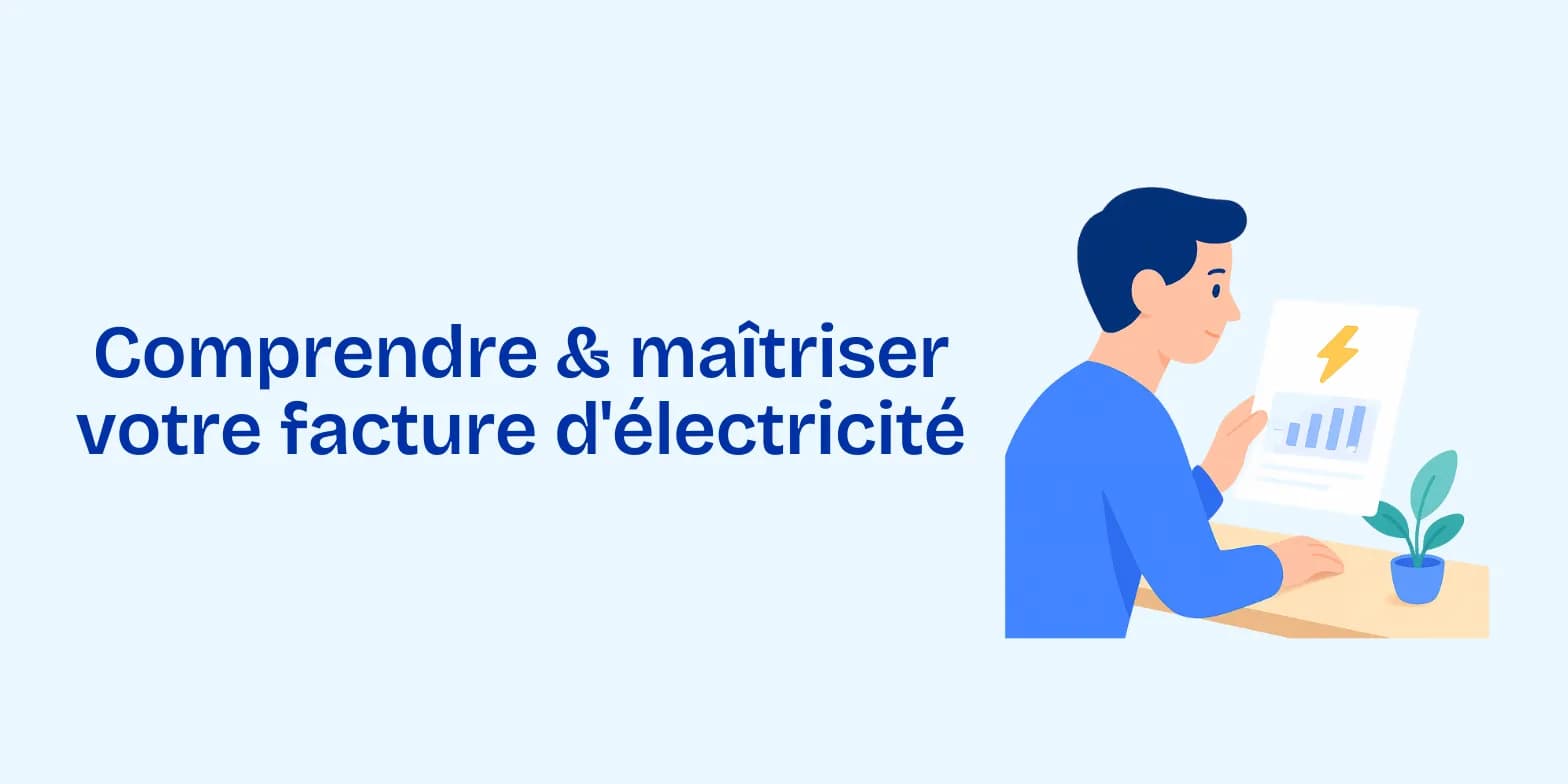 Tout savoir sur votre facture d’électricité