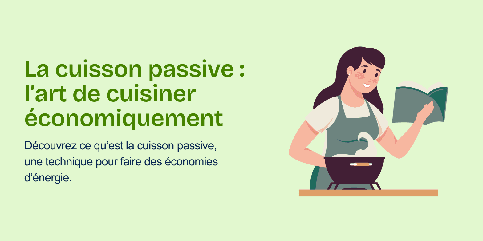 Réduisez votre consommation d'énergie avec la cuisson passive