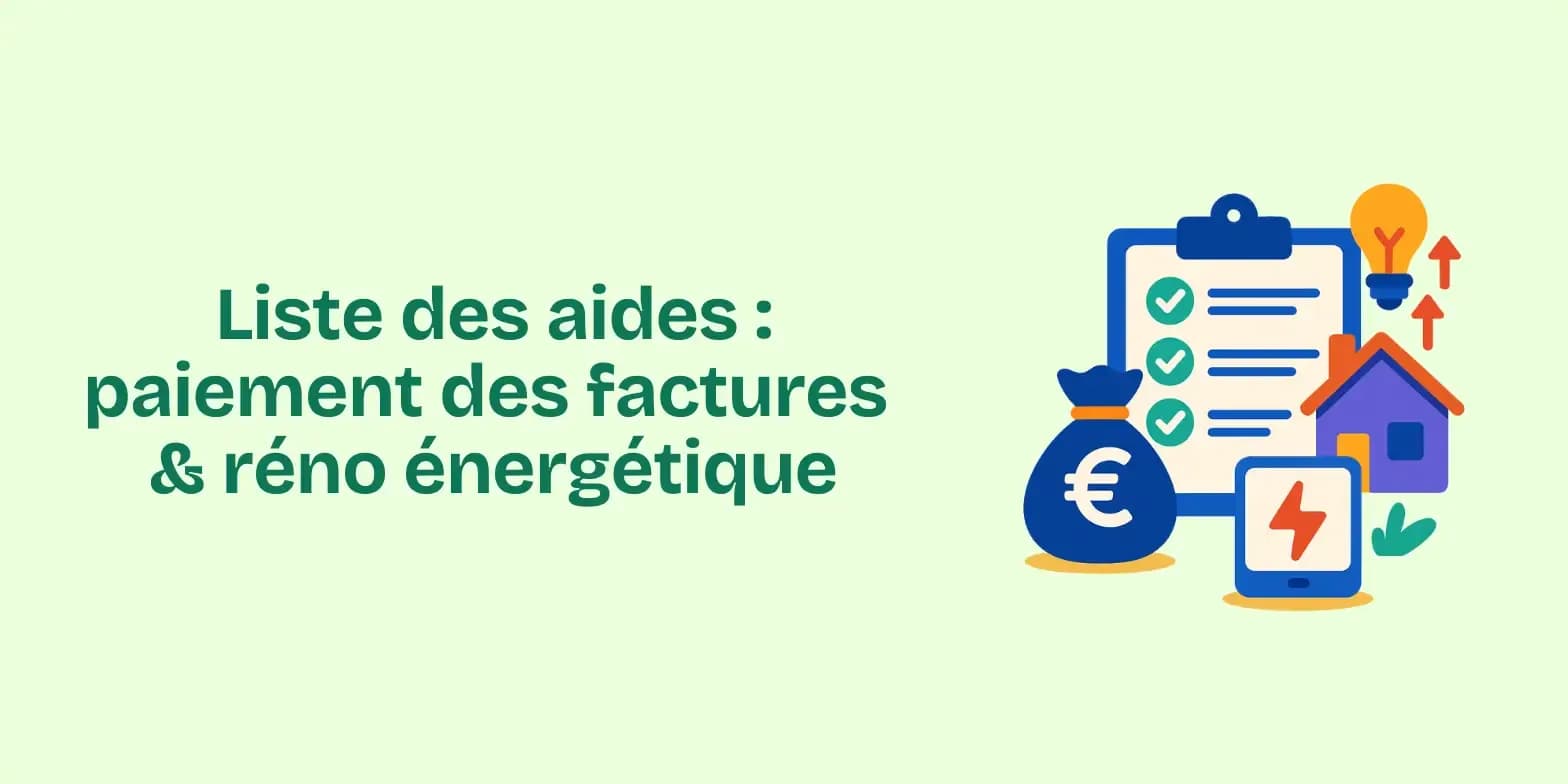 Quelles aides pour payer vos factures et rénover votre logement ?