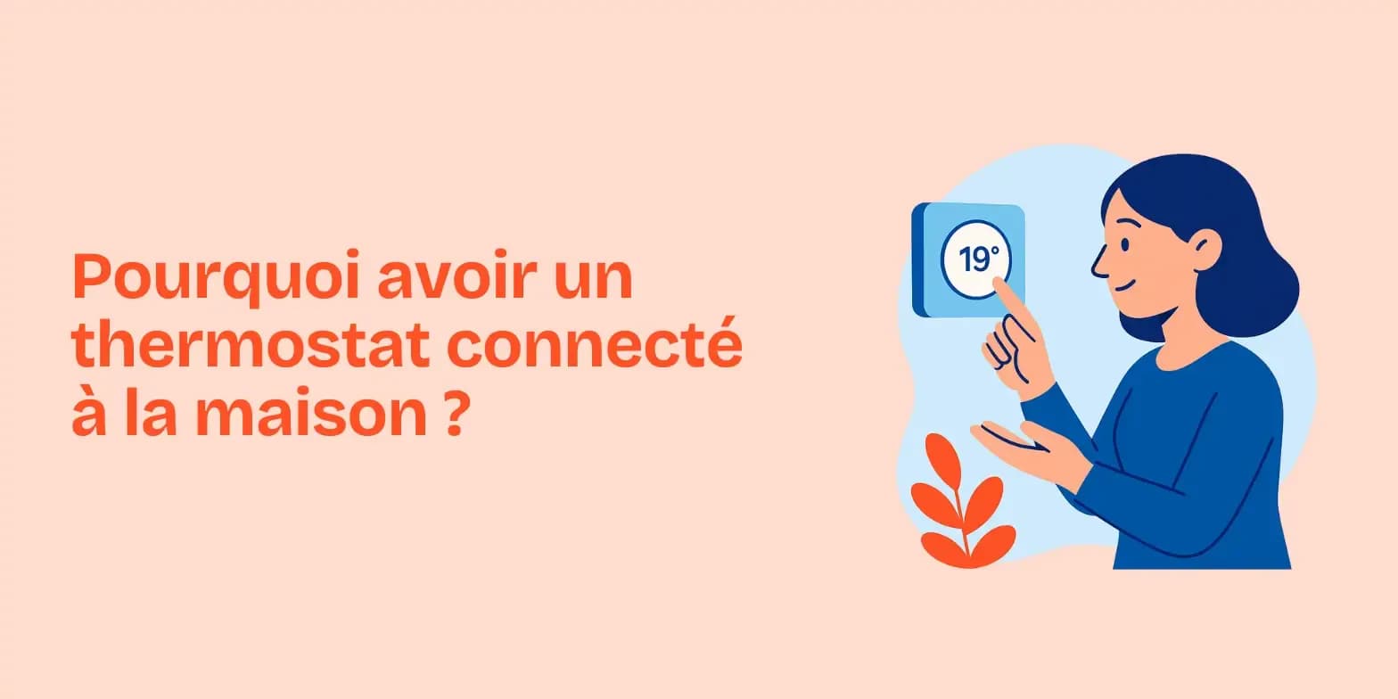 Pourquoi avoir un thermostat connecté à la maison ?