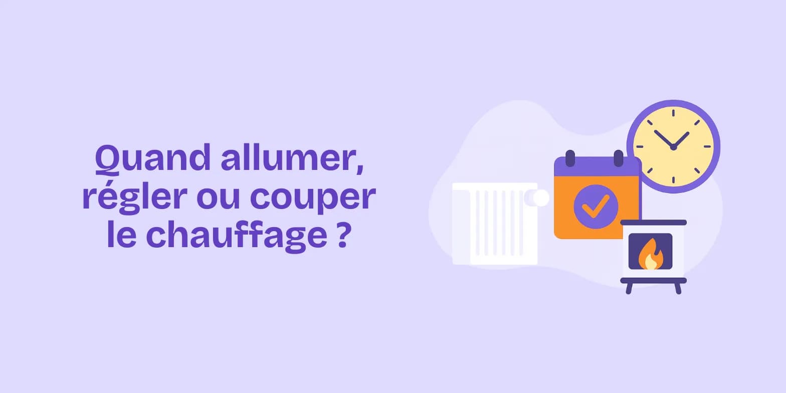 Chauffage : quand l’utiliser pour allier confort et économies ?