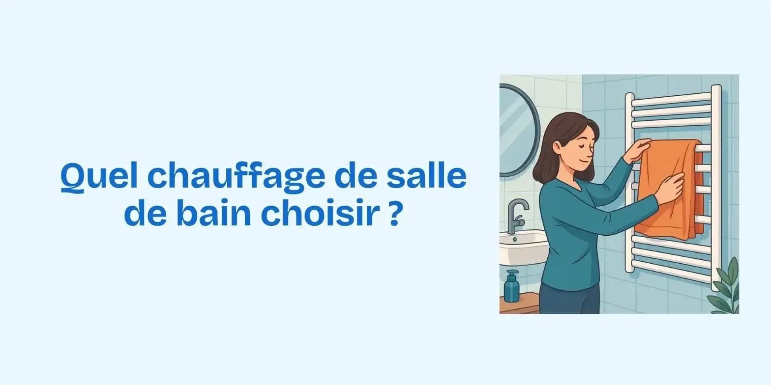 Quel chauffage choisir pour sa salle de bain ?