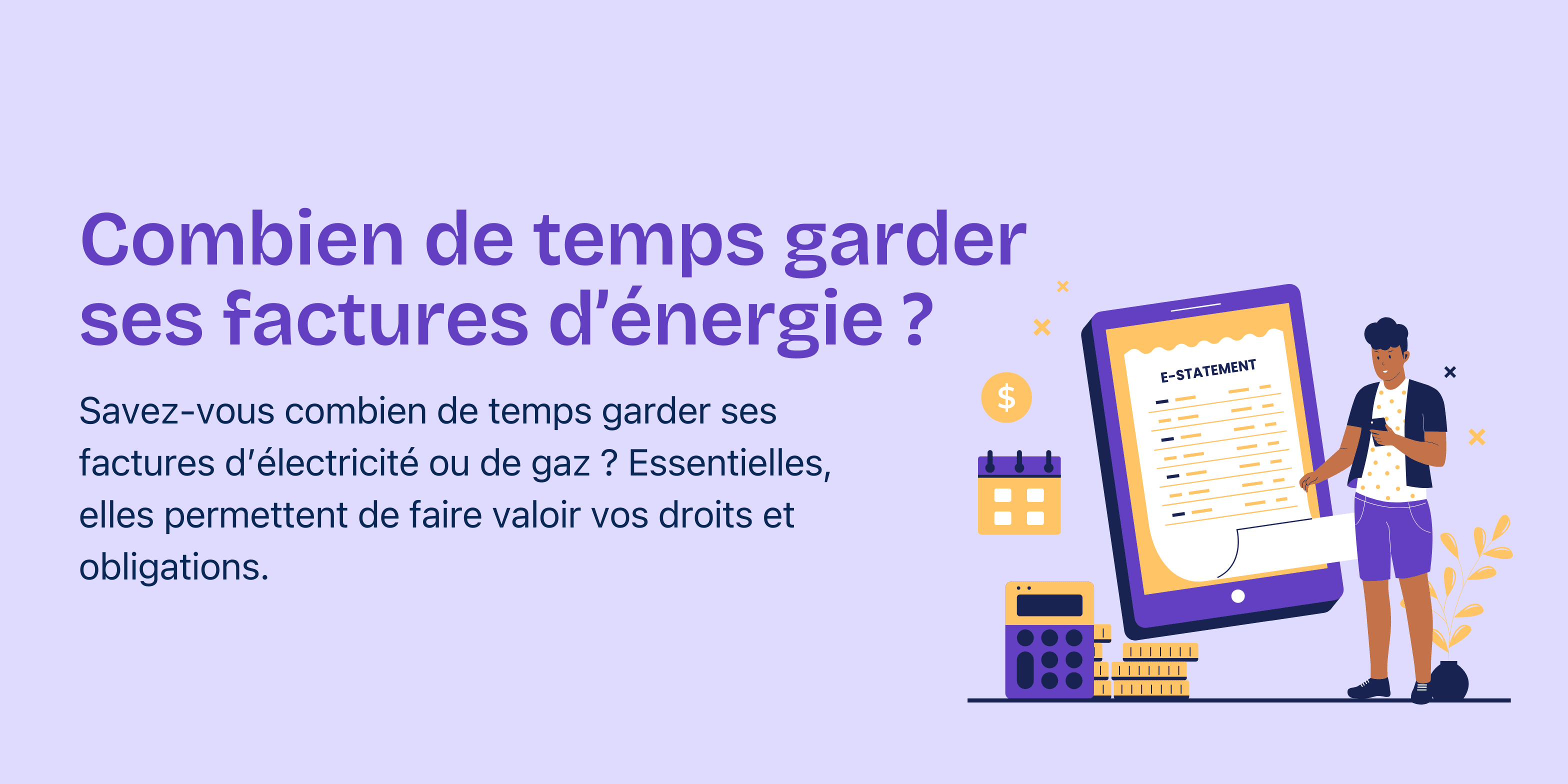 Commbien De Temps Garder Les Facture De La Page Emploi Combien de temps garder les factures d'électricité ou de gaz