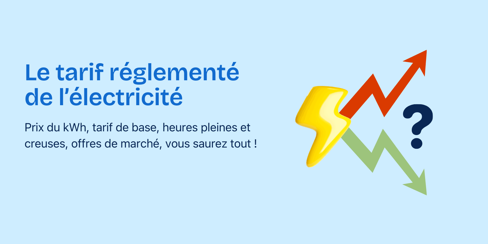Quel est le tarif réglementé de l’électricité en 2025